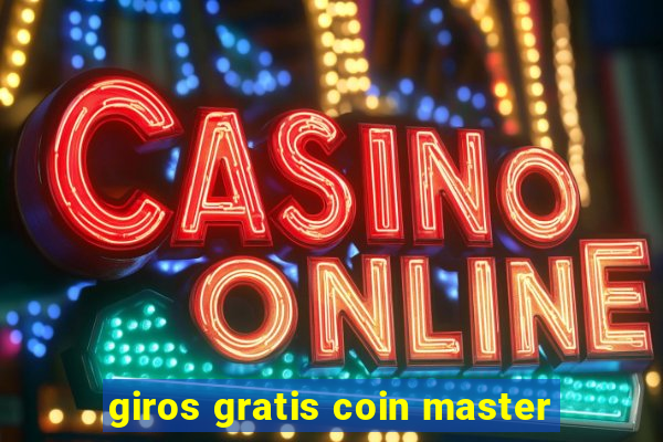 giros gratis coin master